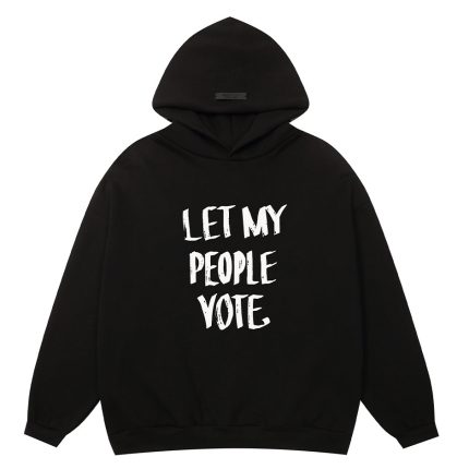 Let My People Vote Hoodie Black